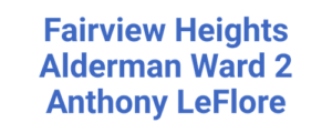 Fairview Heights Alderman Ward 2 Anthony LeFlore